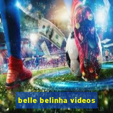 belle belinha videos